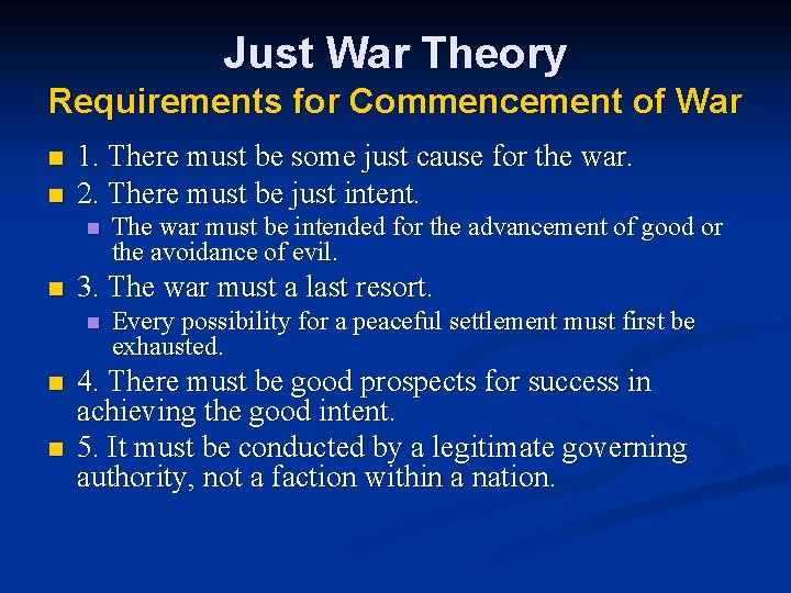 Just War Theory Requirements for Commencement of War n n 1. There must be