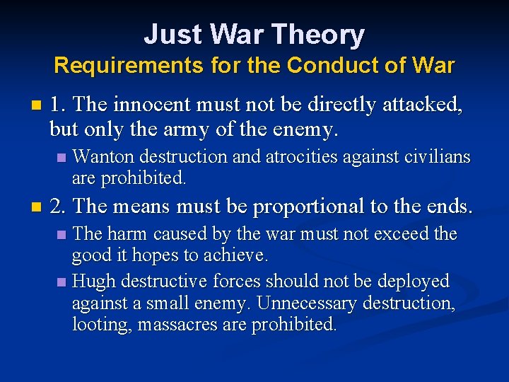 Just War Theory Requirements for the Conduct of War n 1. The innocent must