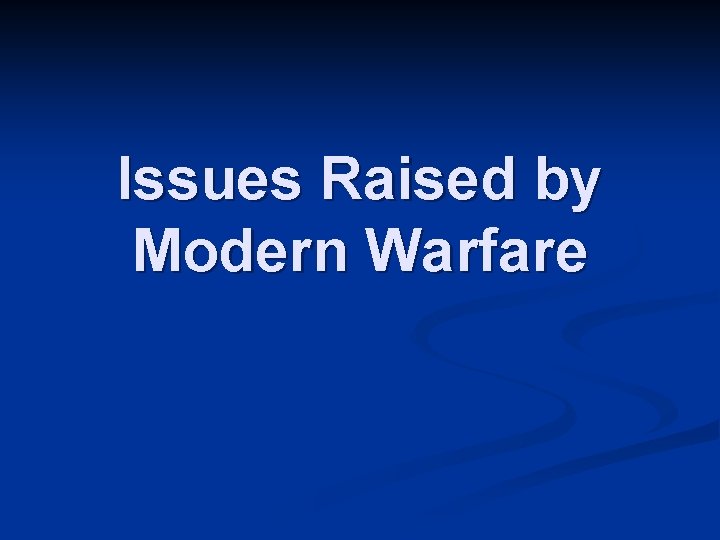 Issues Raised by Modern Warfare 