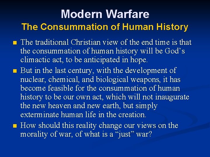 Modern Warfare The Consummation of Human History n n n The traditional Christian view