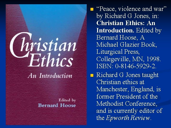 n n “Peace, violence and war” by Richard G Jones, in: Christian Ethics: An