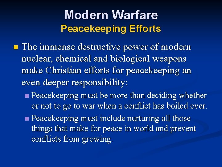 Modern Warfare Peacekeeping Efforts n The immense destructive power of modern nuclear, chemical and
