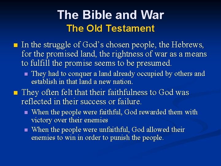 The Bible and War The Old Testament n In the struggle of God’s chosen