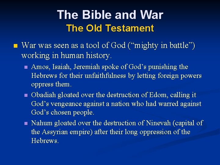 The Bible and War The Old Testament n War was seen as a tool