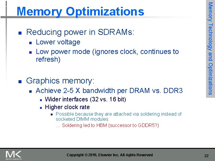 n Reducing power in SDRAMs: n n n Lower voltage Low power mode (ignores