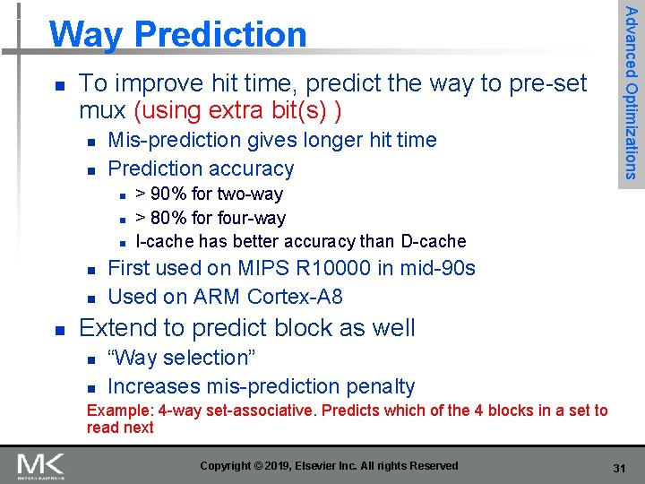 n To improve hit time, predict the way to pre-set mux (using extra bit(s)