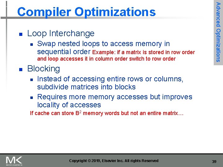 n Loop Interchange n Swap nested loops to access memory in sequential order Example: