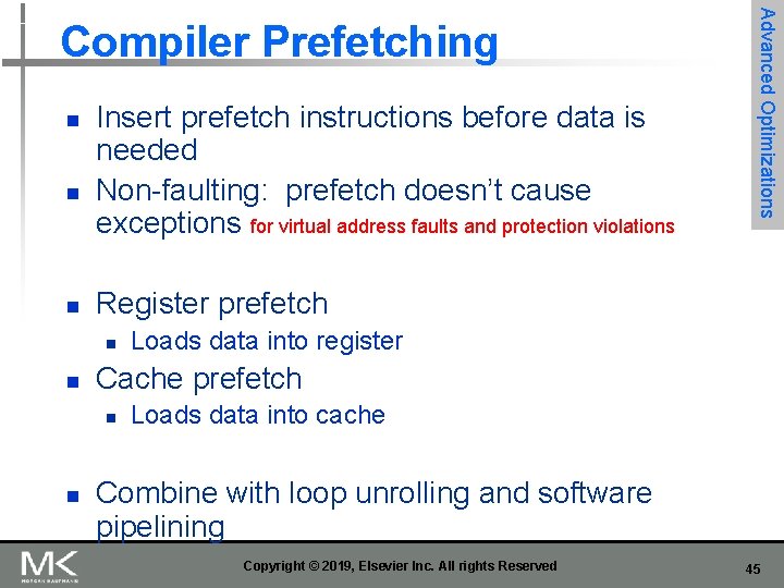 n n n Insert prefetch instructions before data is needed Non-faulting: prefetch doesn’t cause