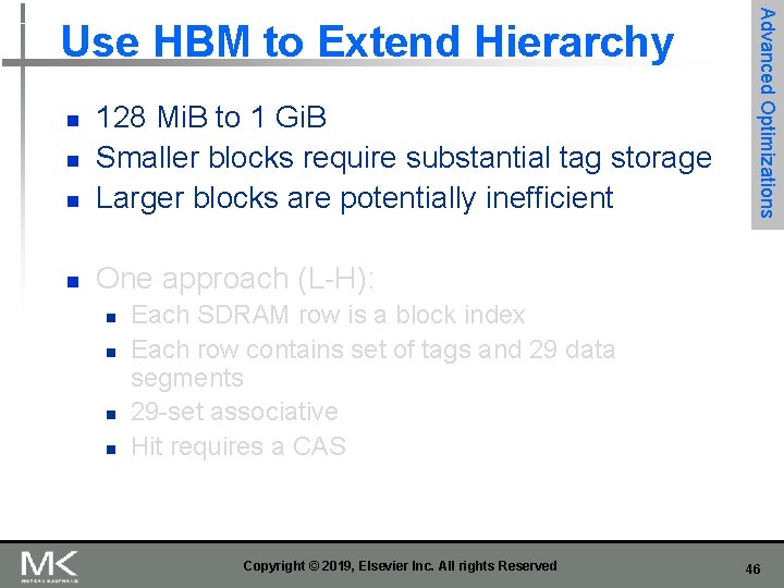 n 128 Mi. B to 1 Gi. B Smaller blocks require substantial tag storage