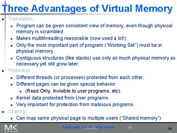 Three Advantages of Virtual Memory n n n Translation: n Program can be given