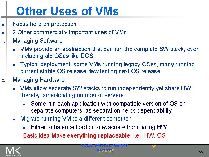 Other Uses of VMs n n 1. 2. Focus here on protection 2 Other