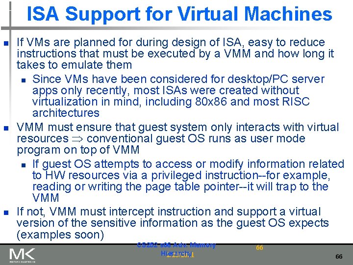 ISA Support for Virtual Machines n n n If VMs are planned for during