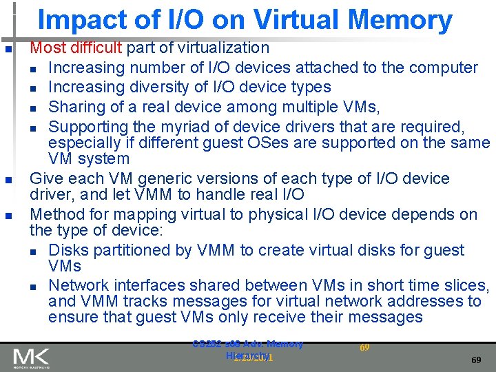 Impact of I/O on Virtual Memory n n n Most difficult part of virtualization