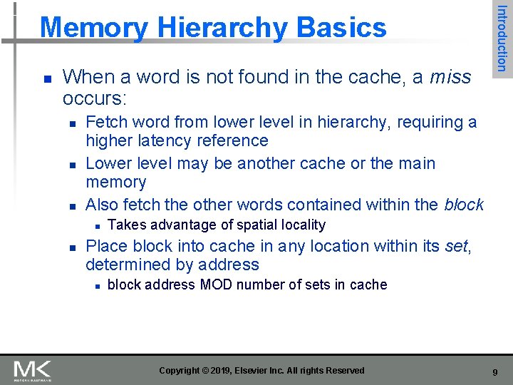 n When a word is not found in the cache, a miss occurs: n