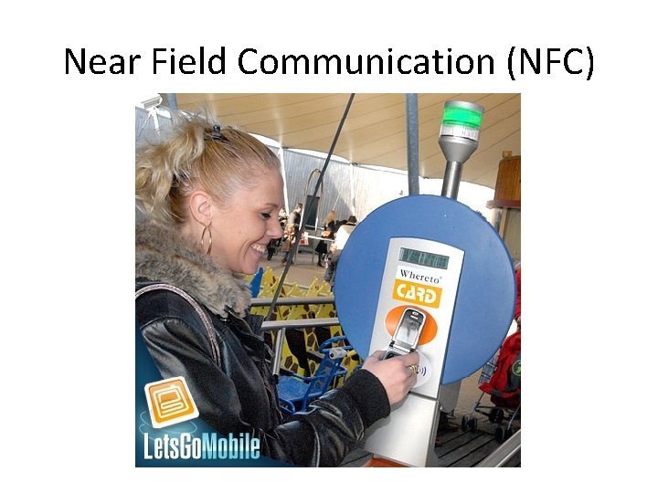 Near Field Communication (NFC) 