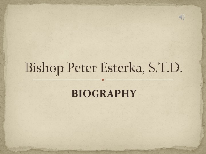 Bishop Peter Esterka, S. T. D. BIOGRAPHY 