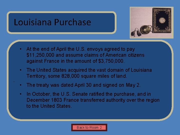 Name of Museum Louisiana Purchase Insert Artifact Picture Here • At the end of