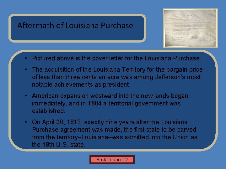 Name of Museum Aftermath of Louisiana Purchase Insert Artifact Picture Here • Pictured above