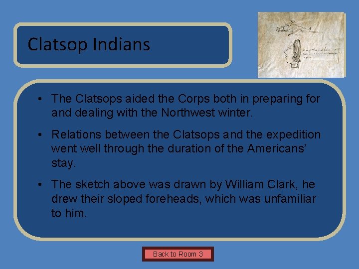 Name of Museum Clatsop Indians • The Clatsops aided the Corps both in preparing