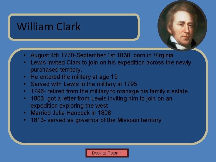 Name of Museum William Clark • August 4 th 1770 -September 1 st 1838,