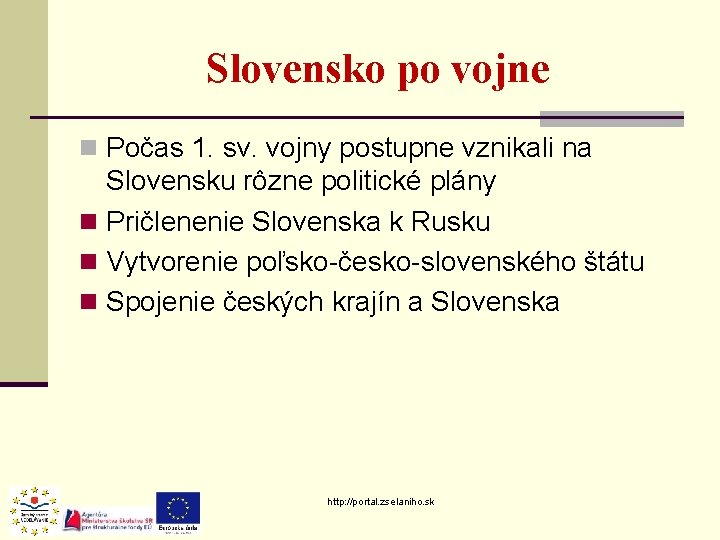Slovensko po vojne n Počas 1. sv. vojny postupne vznikali na Slovensku rôzne politické Slovensko po vojne n Počas 1. sv. vojny postupne vznikali na Slovensku rôzne politické