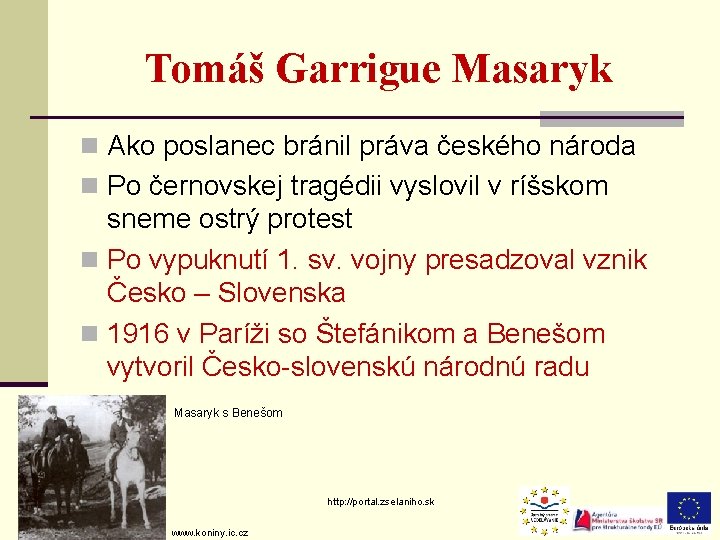 Tomáš Garrigue Masaryk n Ako poslanec bránil práva českého národa n Po černovskej tragédii Tomáš Garrigue Masaryk n Ako poslanec bránil práva českého národa n Po černovskej tragédii