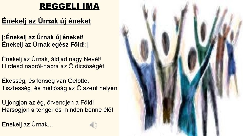 REGGELI IMA Énekelj az Úrnak új éneket |: Énekelj az Úrnak új éneket! Énekelj