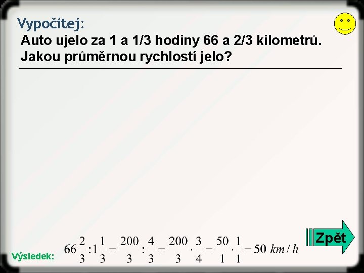 Vypočítej: Auto ujelo za 1 a 1/3 hodiny 66 a 2/3 kilometrů. Jakou průměrnou