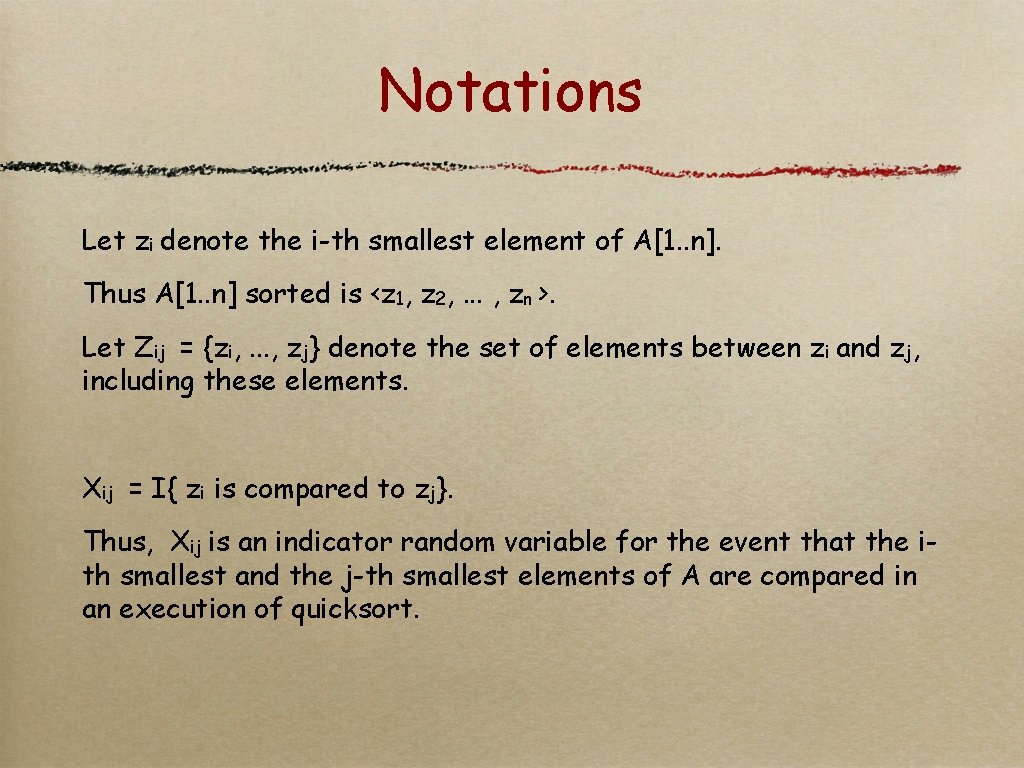 Notations Let zi denote the i-th smallest element of A[1. . n]. Thus A[1.