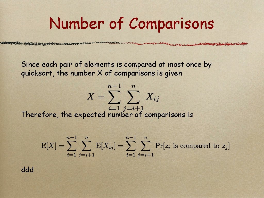 Number of Comparisons Since each pair of elements is compared at most once by