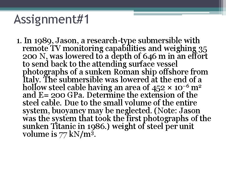 Assignment#1 1. In 1989, Jason, a research-type submersible with remote TV monitoring capabilities and