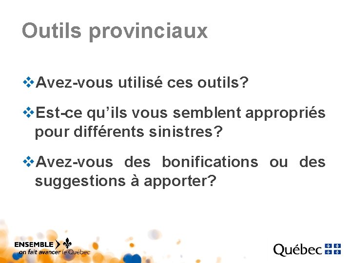 Outils provinciaux v. Avez-vous utilisé ces outils? v. Est-ce qu’ils vous semblent appropriés pour Outils provinciaux v. Avez-vous utilisé ces outils? v. Est-ce qu’ils vous semblent appropriés pour
