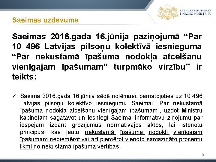 Saeimas uzdevums Saeimas 2016. gada 16. jūnija paziņojumā “Par 10 496 Latvijas pilsoņu kolektīvā