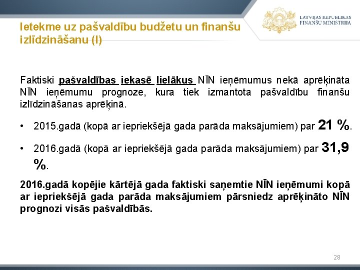 Ietekme uz pašvaldību budžetu un finanšu izlīdzināšanu (I) Faktiski pašvaldības iekasē lielākus NĪN ieņēmumus