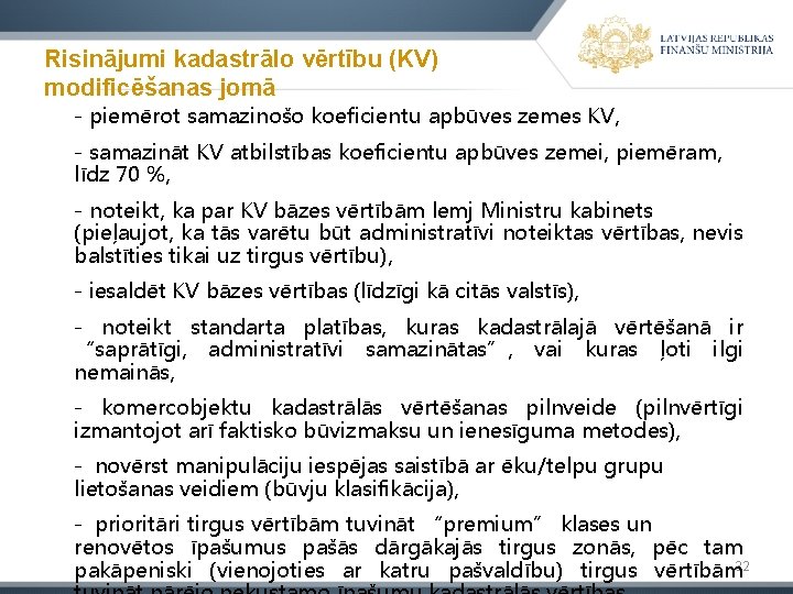 Risinājumi kadastrālo vērtību (KV) modificēšanas jomā - piemērot samazinošo koeficientu apbūves zemes KV, -