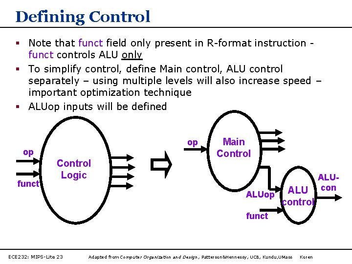 Defining Control § Note that funct field only present in R-format instruction funct controls