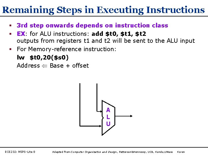 Remaining Steps in Executing Instructions § 3 rd step onwards depends on instruction class