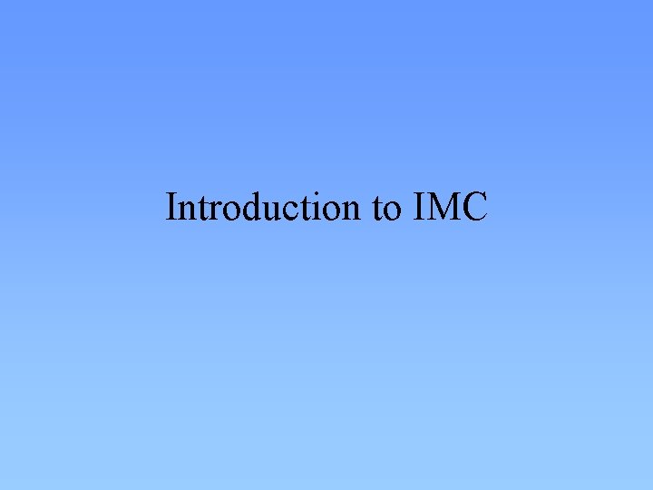 Introduction to IMC 