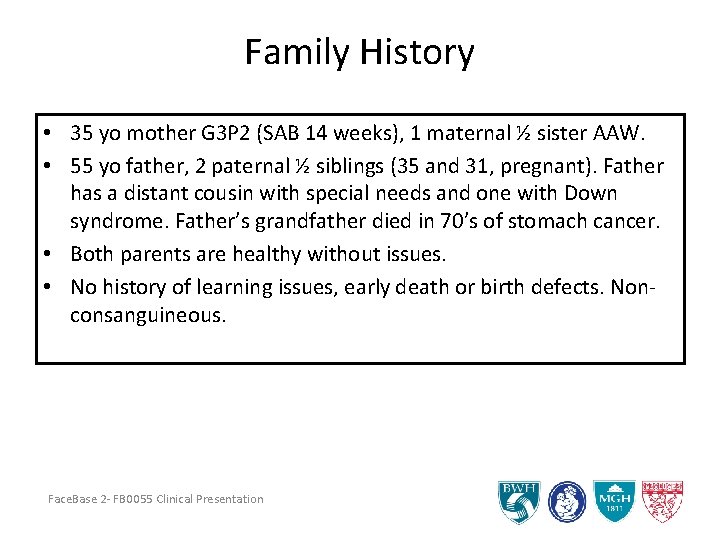 Family History • 35 yo mother G 3 P 2 (SAB 14 weeks), 1 Family History • 35 yo mother G 3 P 2 (SAB 14 weeks), 1