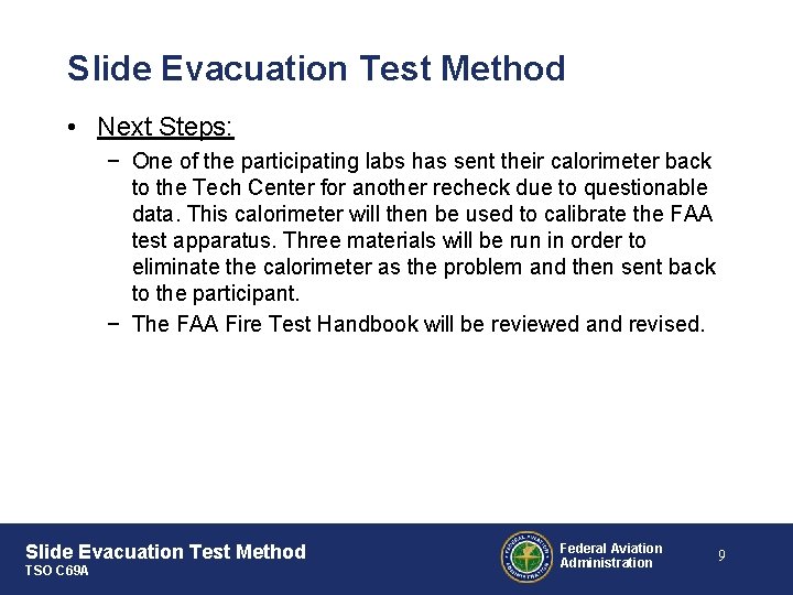 Slide Evacuation Test Method • Next Steps: − One of the participating labs has