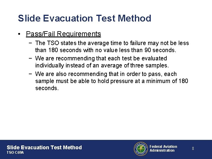 Slide Evacuation Test Method • Pass/Fail Requirements − The TSO states the average time