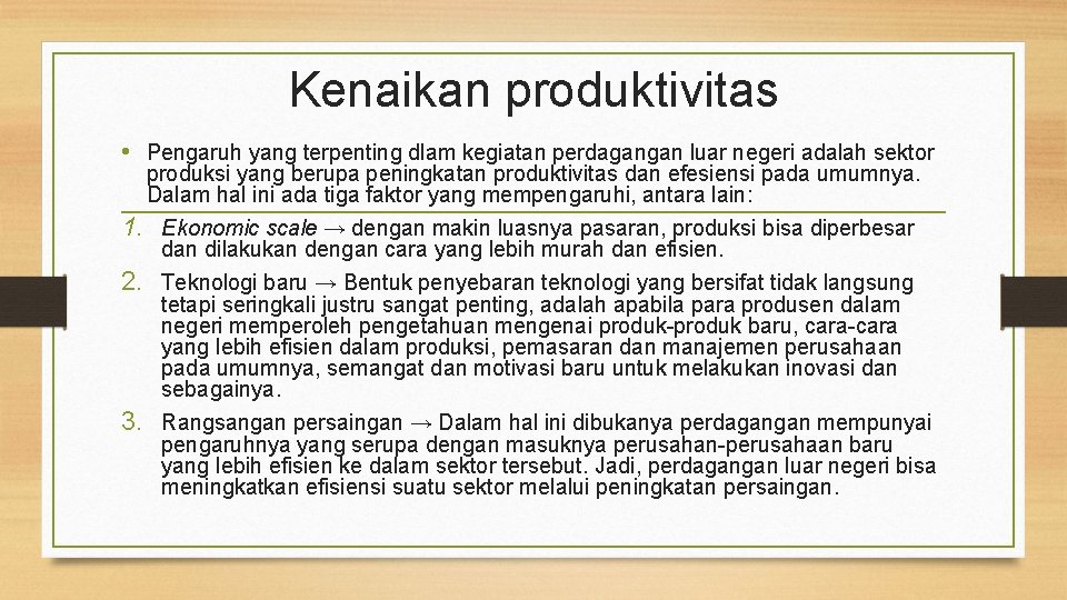 Kenaikan produktivitas • Pengaruh yang terpenting dlam kegiatan perdagangan luar negeri adalah sektor produksi