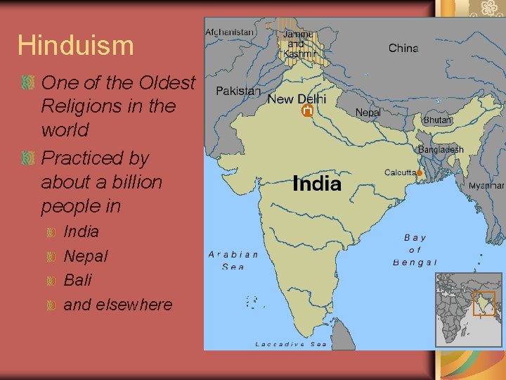 Hinduism One of the Oldest Religions in the world Practiced by about a billion