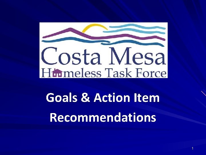 Goals & Action Item Recommendations 1 