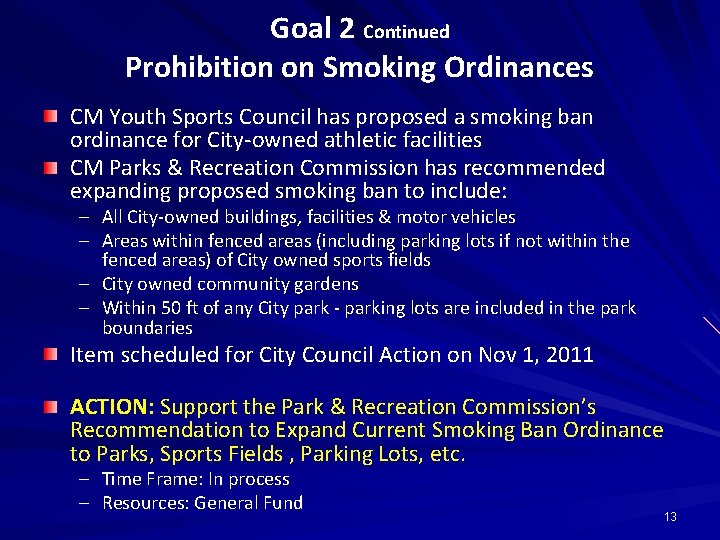 Goal 2 Continued Prohibition on Smoking Ordinances CM Youth Sports Council has proposed a