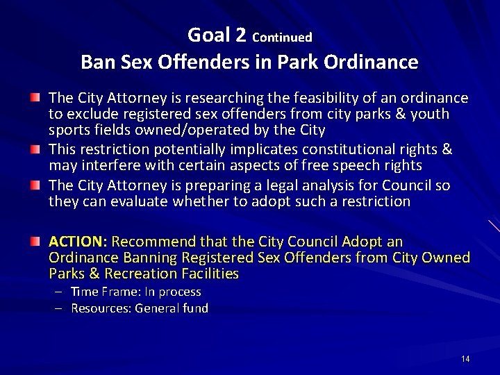 Goal 2 Continued Ban Sex Offenders in Park Ordinance The City Attorney is researching