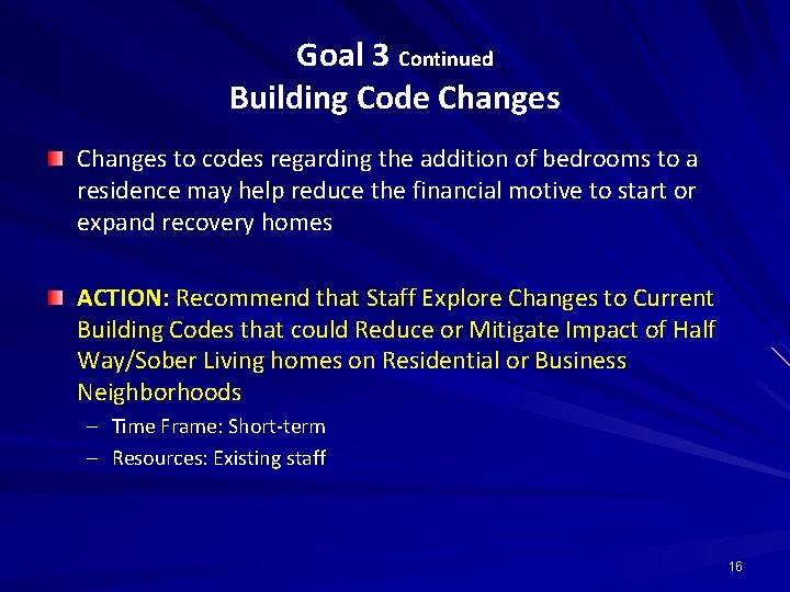 Goal 3 Continued Building Code Changes to codes regarding the addition of bedrooms to