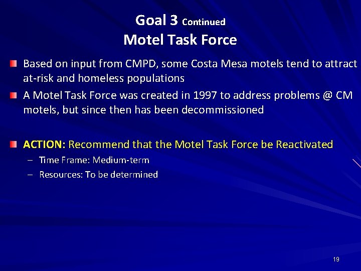 Goal 3 Continued Motel Task Force Based on input from CMPD, some Costa Mesa