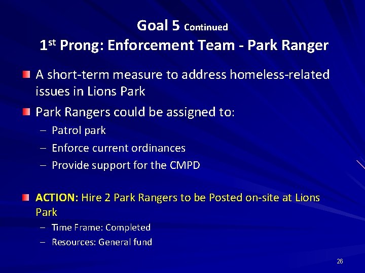 Goal 5 Continued 1 st Prong: Enforcement Team - Park Ranger A short-term measure