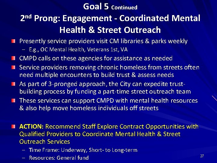 Goal 5 Continued 2 nd Prong: Engagement - Coordinated Mental Health & Street Outreach